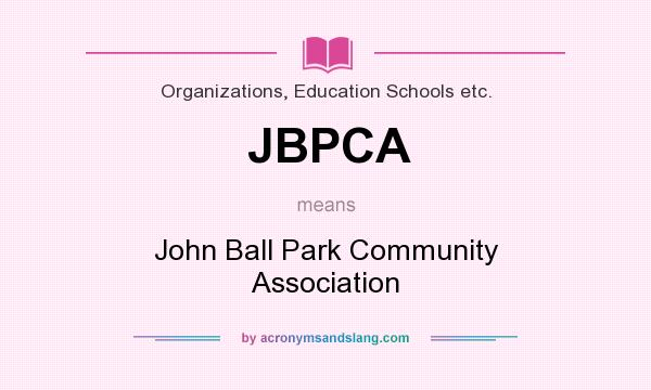 What does JBPCA mean? It stands for John Ball Park Community Association