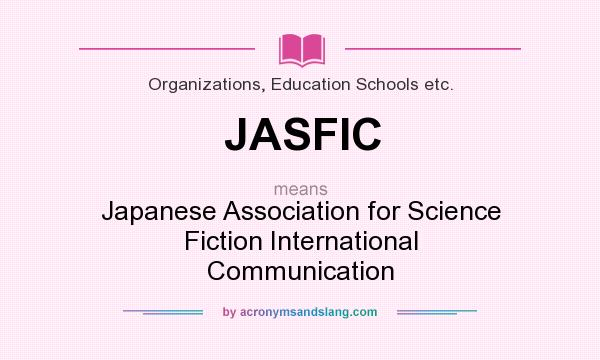 What does JASFIC mean? It stands for Japanese Association for Science Fiction International Communication