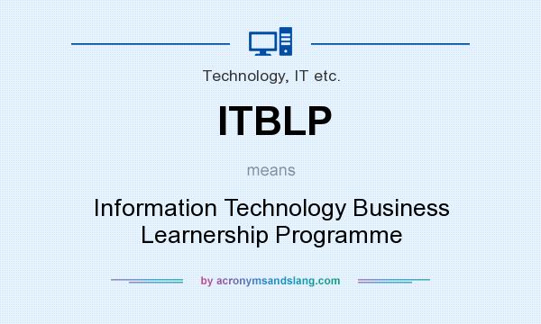 What does ITBLP mean? It stands for Information Technology Business Learnership Programme