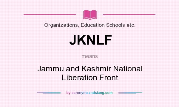 What does JKNLF mean? It stands for Jammu and Kashmir National Liberation Front