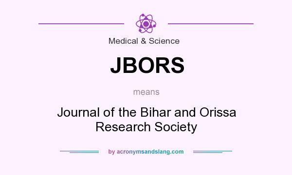 What does JBORS mean? It stands for Journal of the Bihar and Orissa Research Society