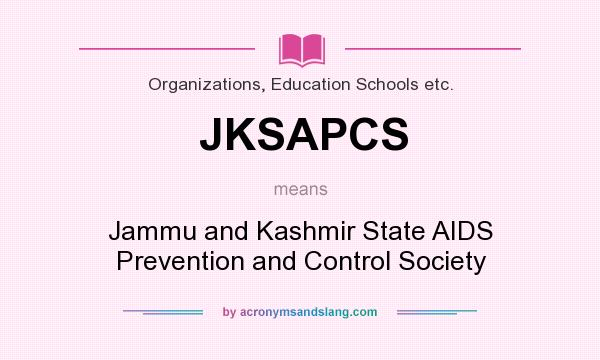 What does JKSAPCS mean? It stands for Jammu and Kashmir State AIDS Prevention and Control Society