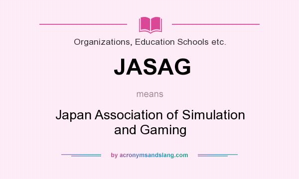 What does JASAG mean? It stands for Japan Association of Simulation and Gaming