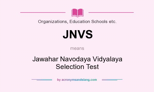 What does JNVS mean? It stands for Jawahar Navodaya Vidyalaya Selection Test
