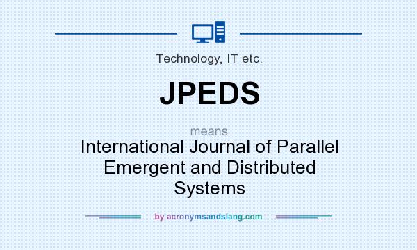 What does JPEDS mean? It stands for International Journal of Parallel Emergent and Distributed Systems