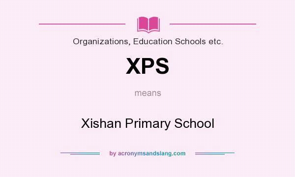 What does XPS mean? It stands for Xishan Primary School