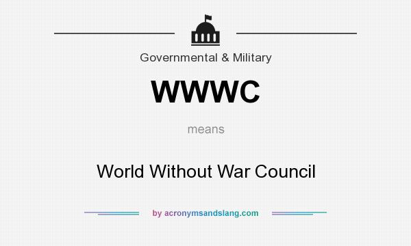 What does WWWC mean? It stands for World Without War Council