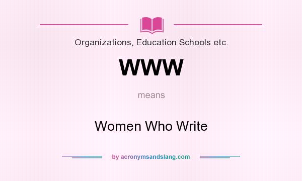 What does WWW mean? It stands for Women Who Write