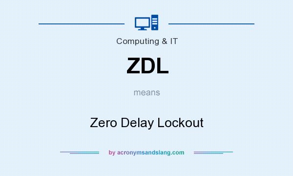 What does ZDL mean? It stands for Zero Delay Lockout