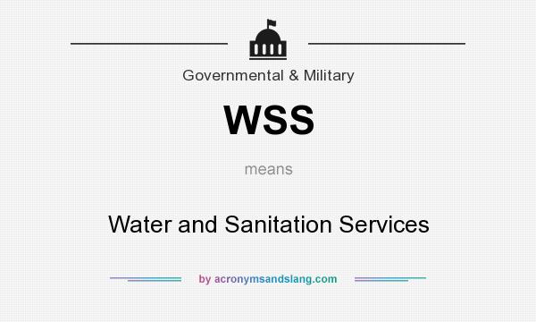 What does WSS mean? It stands for Water and Sanitation Services