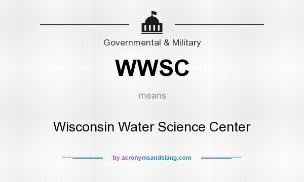 What does WWSC mean? It stands for Wisconsin Water Science Center