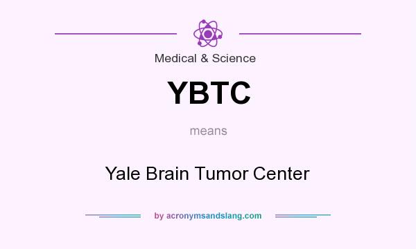What does YBTC mean? It stands for Yale Brain Tumor Center