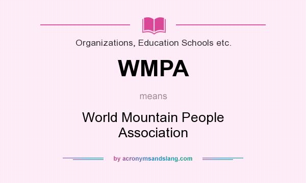 What does WMPA mean? It stands for World Mountain People Association