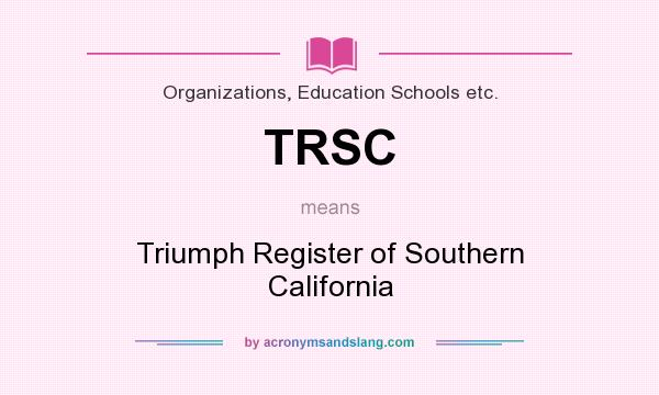 What does TRSC mean? It stands for Triumph Register of Southern California