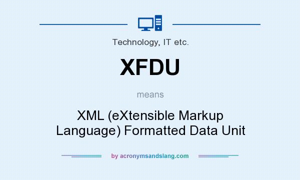 What does XFDU mean? It stands for XML (eXtensible Markup Language) Formatted Data Unit