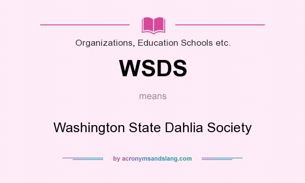 What does WSDS mean? It stands for Washington State Dahlia Society