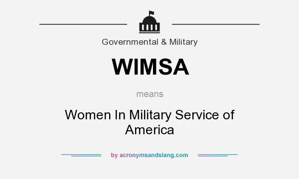 What does WIMSA mean? It stands for Women In Military Service of America