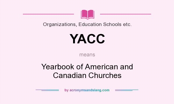 What does YACC mean? It stands for Yearbook of American and Canadian Churches