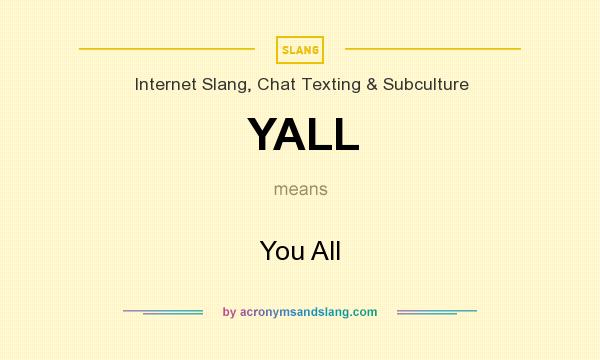 What does YALL mean? It stands for You All