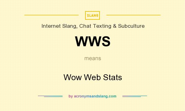 What does WWS mean? It stands for Wow Web Stats