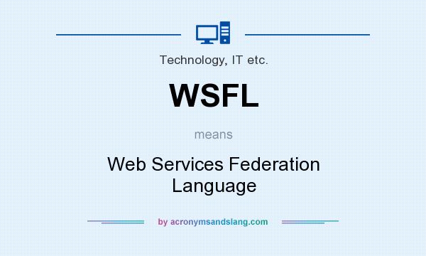 What does WSFL mean? It stands for Web Services Federation Language
