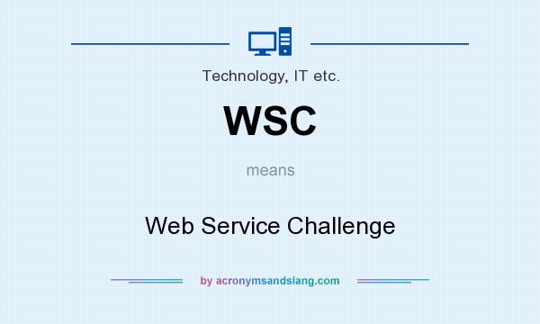 What does WSC mean? It stands for Web Service Challenge