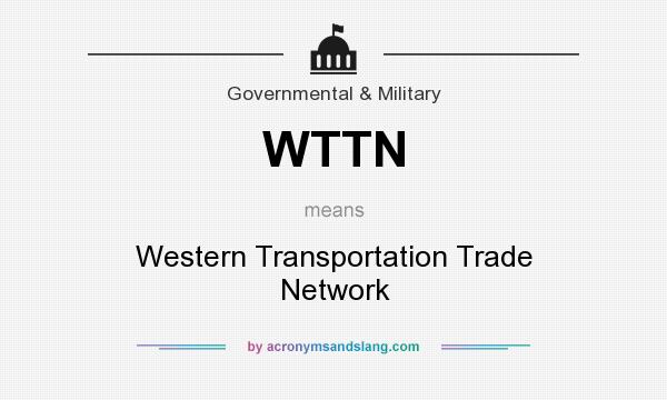 What does WTTN mean? It stands for Western Transportation Trade Network