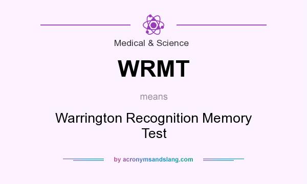 What does WRMT mean? It stands for Warrington Recognition Memory Test