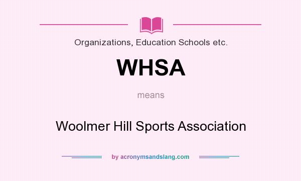 What does WHSA mean? It stands for Woolmer Hill Sports Association
