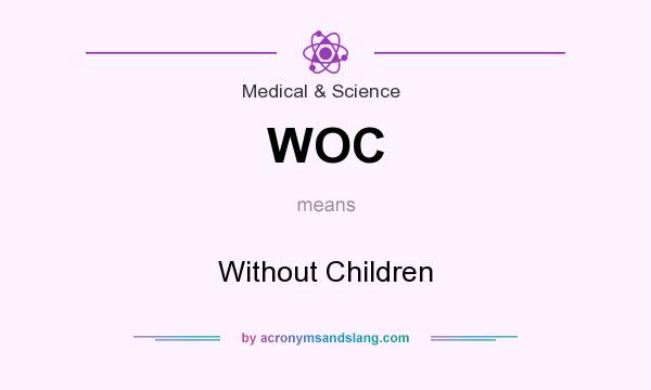 What does WOC mean? It stands for Without Children