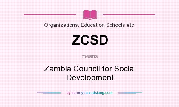 What does ZCSD mean? It stands for Zambia Council for Social Development