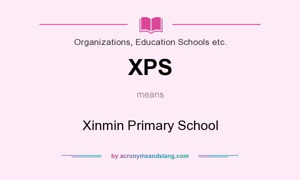 What does XPS mean? It stands for Xinmin Primary School
