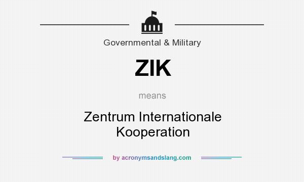 What does ZIK mean? It stands for Zentrum Internationale Kooperation