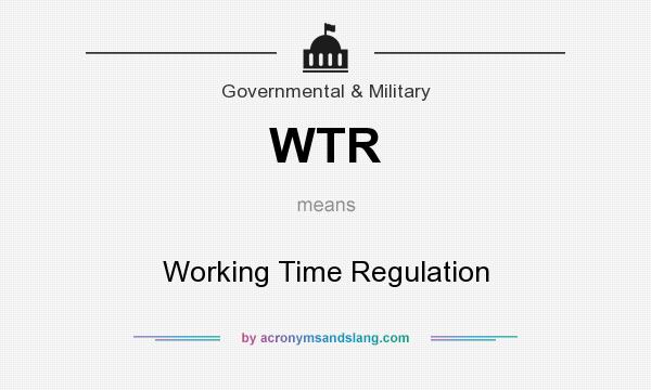 What does WTR mean? It stands for Working Time Regulation
