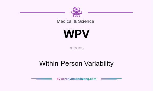 What does WPV mean? It stands for Within-Person Variability