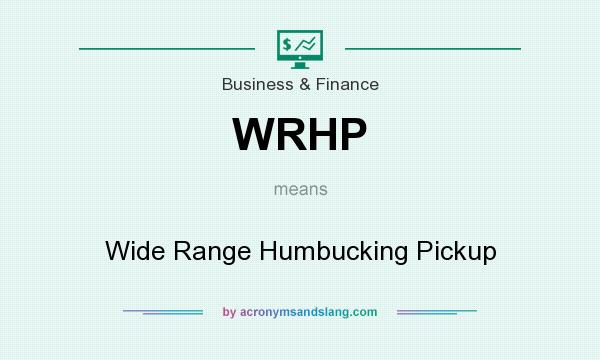 What does WRHP mean? It stands for Wide Range Humbucking Pickup