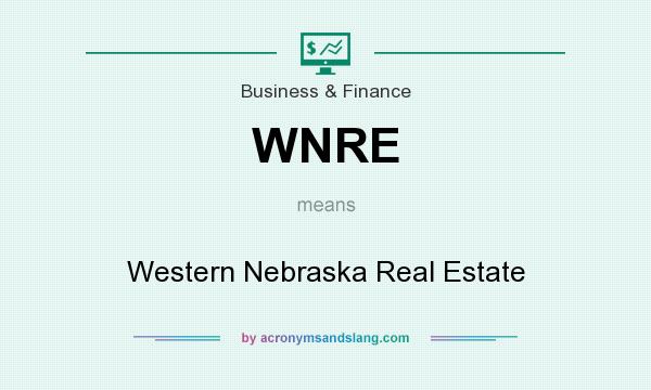 What does WNRE mean? It stands for Western Nebraska Real Estate