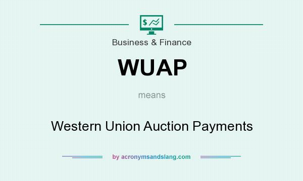 What does WUAP mean? It stands for Western Union Auction Payments