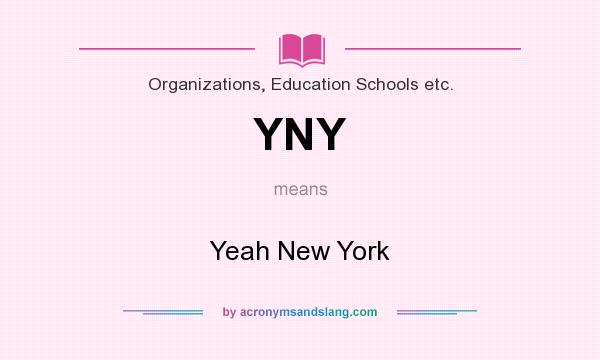 What does YNY mean? It stands for Yeah New York