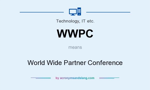 What does WWPC mean? It stands for World Wide Partner Conference