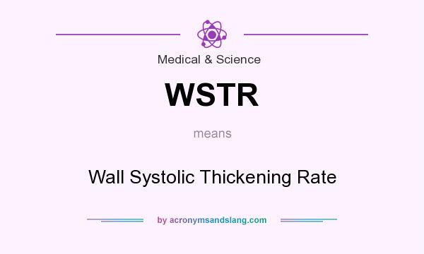 What does WSTR mean? It stands for Wall Systolic Thickening Rate