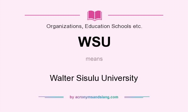 What does WSU mean? It stands for Walter Sisulu University