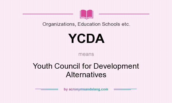 What does YCDA mean? It stands for Youth Council for Development Alternatives