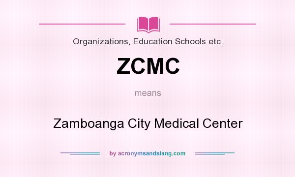 What does ZCMC mean? It stands for Zamboanga City Medical Center