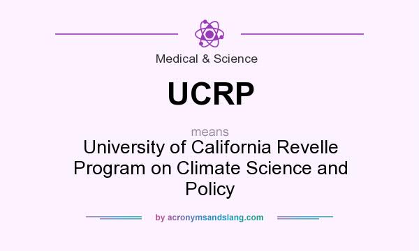 What does UCRP mean? It stands for University of California Revelle Program on Climate Science and Policy