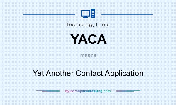 What does YACA mean? It stands for Yet Another Contact Application