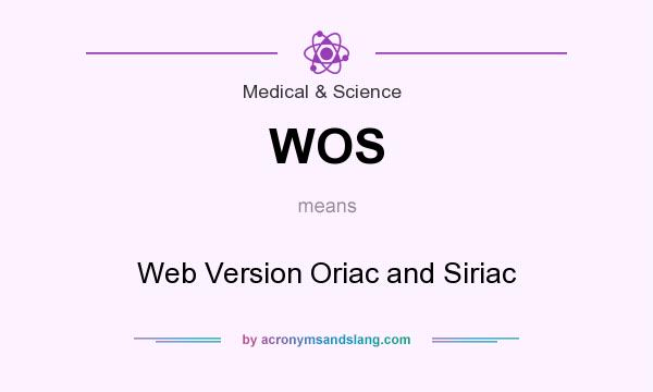 What does WOS mean? It stands for Web Version Oriac and Siriac