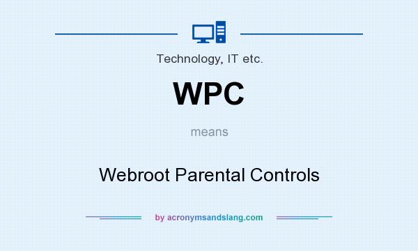What does WPC mean? It stands for Webroot Parental Controls