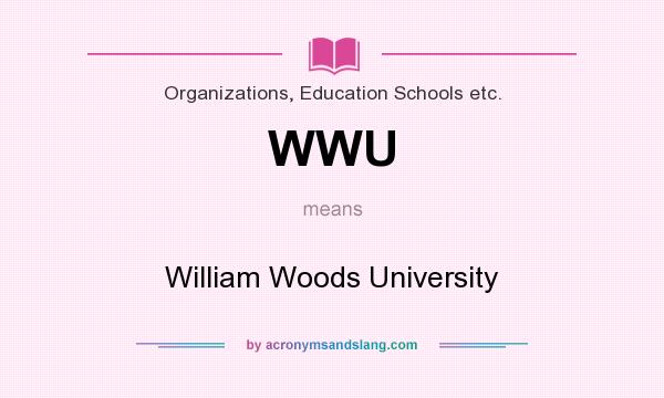 What does WWU mean? It stands for William Woods University