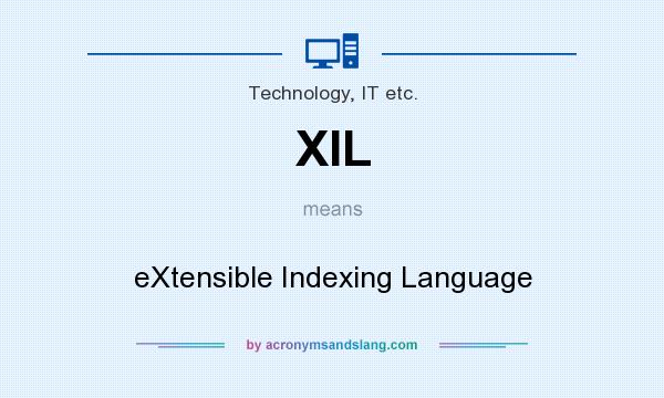 What does XIL mean? It stands for eXtensible Indexing Language